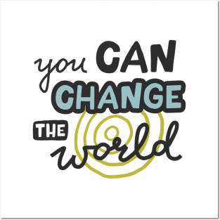 You can change the world Posters and Art